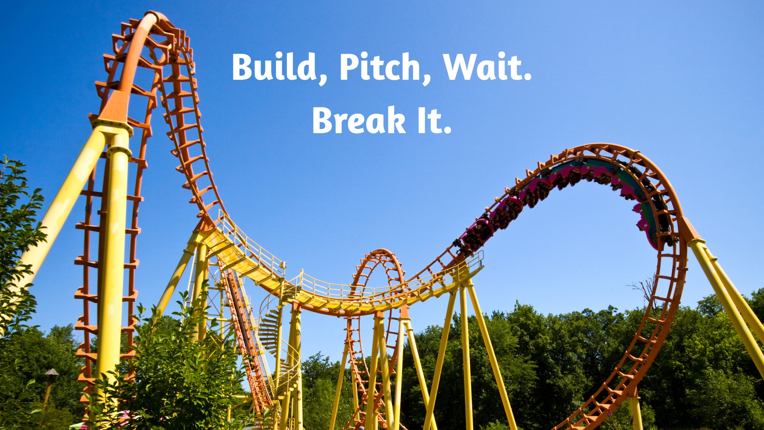 The Innovation Loop: Build, Pitch, Wait. Break It.